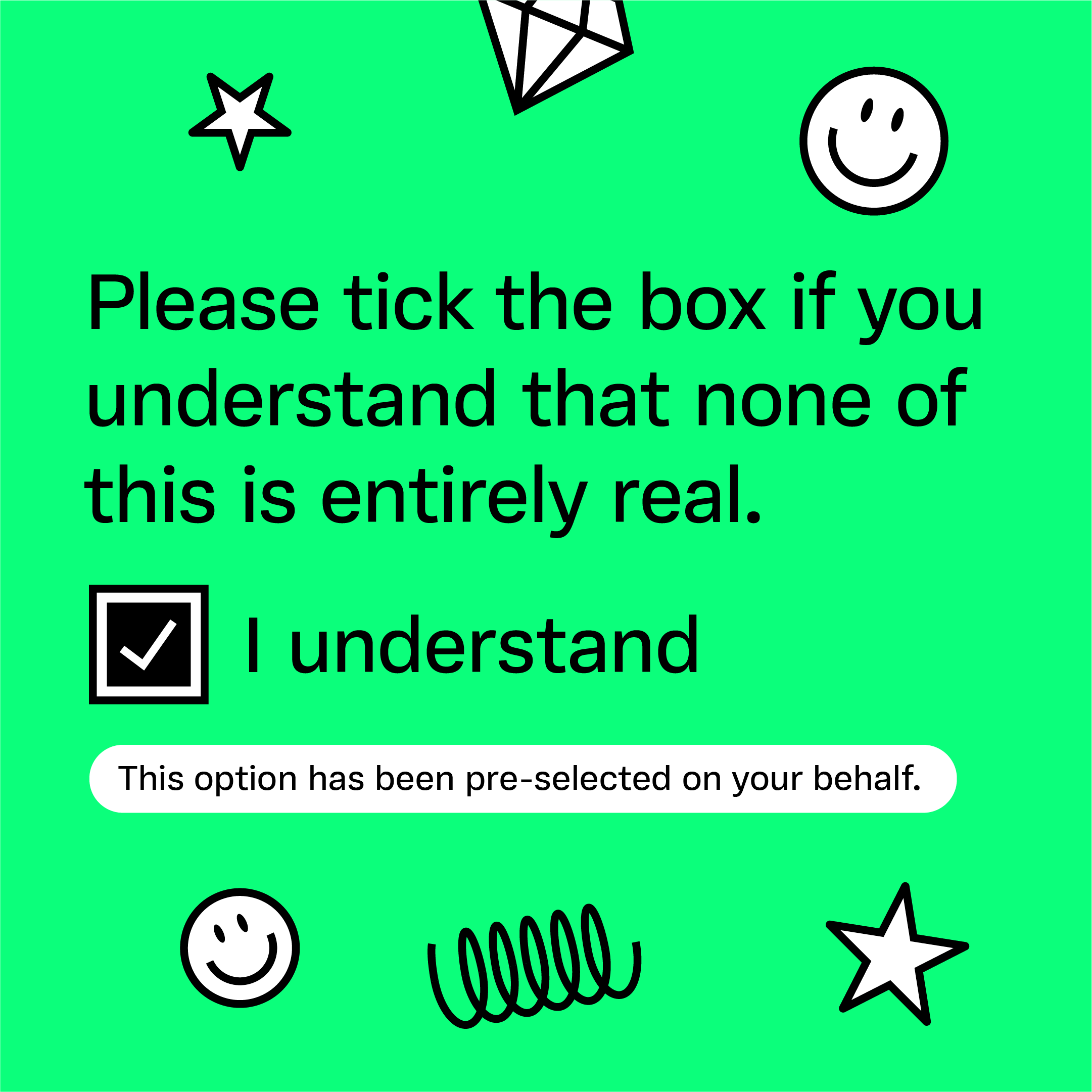 Text saying 'Please tick the box if you understand that none of this is entirely real.' with emojis 